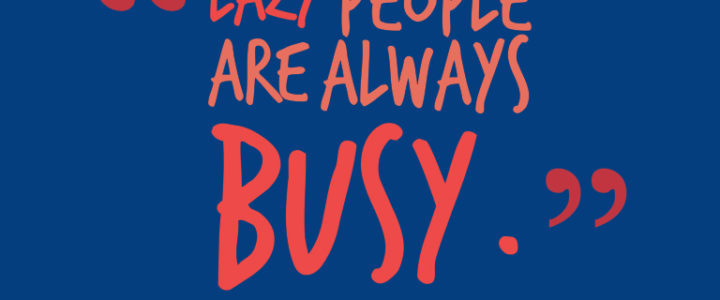 Lazy-people-are-always-busy