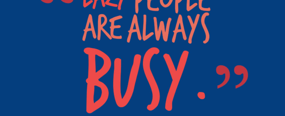 Lazy-people-are-always-busy