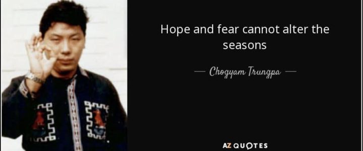 quote-hope-and-fear-cannot-alter-the-seasons-chogyam-trungpa-86-77-22